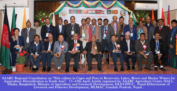 SAARC Regional Consultation on Fish Culture in Cages and Pens in Reservoirs, Lakes, Rivers and Marine Waters for Aquaculture Diversification in South Asia